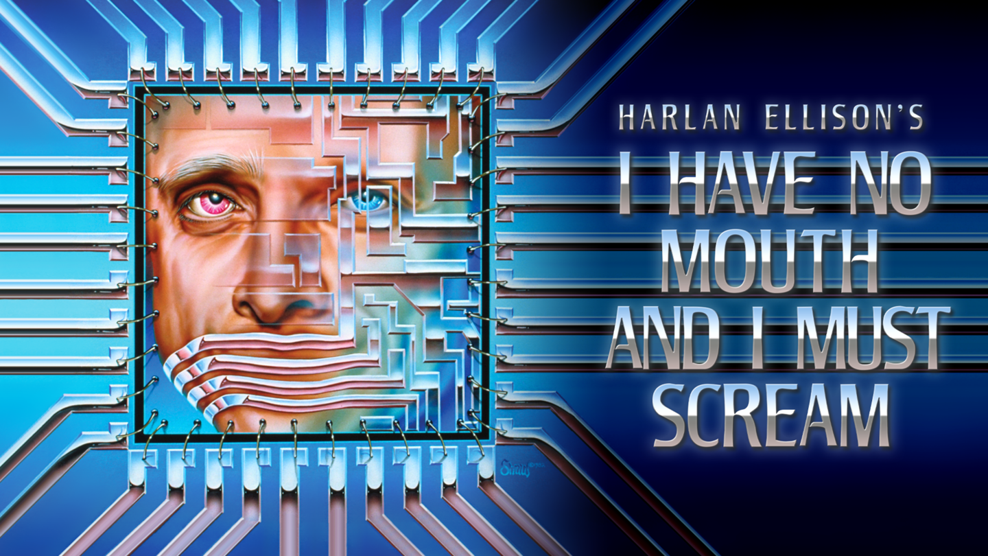 I Have No Mouth, and I Must Scream